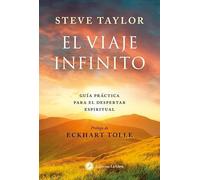 El viaje infinito: Una guía práctica para el despertar espiritual