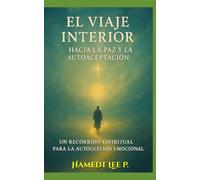 "EL VIAJE INTERIOR": Hacia la Paz y la Autoaceptación
