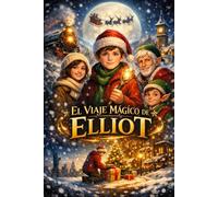 EL VIAJE MÁGICO DE ELLIOT