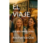 EL VIAJE: QUE NOS CAMBIO LA PIEL