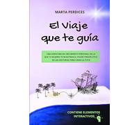 El Viaje que te guía: Una aventura de crecimiento personal en el que 12 mujeres te muestran el poder terapéutico de las historias para crear la tuya