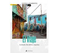 El viaje. Tra Brasile, Cile, Bolivia e Argentina