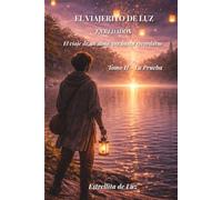 El Viajerito de Luz - Enredados: Tomo II: La Prueba