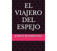 EL VIAJERO DEL ESPEJO