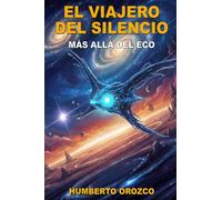 El viajero del silencio: Más allá del eco