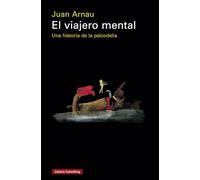 El viajero mental: Una historia de la psicodelia