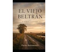 El viejo Beltràn y otros cuentos