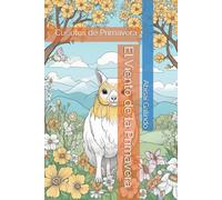 El Viento de la Primavera: Cuentos de Primavera