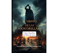 El viento de las dos orillas: Vida y batallas de Blas de Lezo