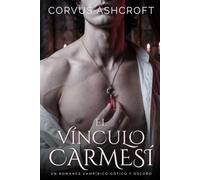El Vínculo Carmesí: Un Romance Vampírico Gótico y Oscuro