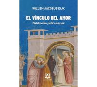 El Vínculo del Amor: Matrimonio y ética sexual
