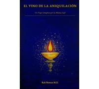 El Vino de la Aniquilación: Un Viaje Completo por la Mística Sufí