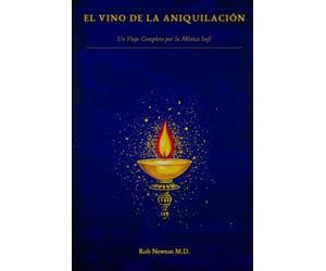 El Vino de la Aniquilación: Un Viaje Completo por la Mística Sufí