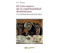 El vino nuevo de la espiritualidad dominicana: Una bebida llamada felicidad: 74