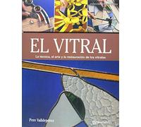 EL VITRAL. La técnica, el arte y la restauración de los vitrales