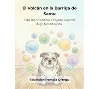 El Volcán en la Barriga de Samu: Cuento para gestionar rabietas y pataletas: Libro interactivo de autocontrol para niños de primera infancia 3 a 7 años.: 2