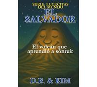 El volcán que aprendió a sonreír: El Salvador