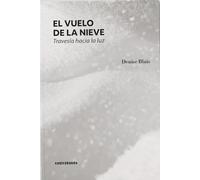 El vuelo de la nieve. Travesía hacia la luz