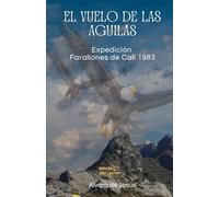 El Vuelo de las Aguilas: Expedición Farallones de Cali