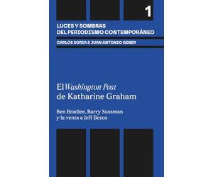 El Washington Post de Katharine Graham: Ben Bradlee, Barry Sussman, el Watergate y la venta a Jeff Bezos