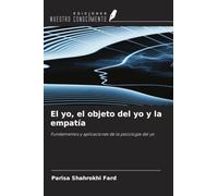 El yo, el objeto del yo y la empatía: Fundamentos y aplicaciones de la psicología del yo