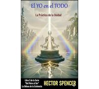 El YO EN EL TODO: LA PRACTICA DE LA UNIDAD