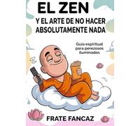 El Zen y el arte de no hacer absolutamente nada (traducido)