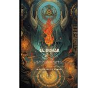 EL ZOHAR: La Llama Inextinguible: Crónica Sagrada del Zohar