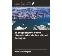 El zooplancton como bioindicador de la calidad del agua
