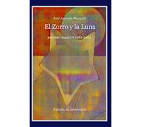 El Zorro y la Luna: Poemas reunidos 1981-2021 Edición de aniversario