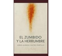 EL ZUMBIDO Y LA HERRUMBRE
