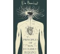 Ela Bambust Principles Of Non-Euclidean Romance (Tascabile)