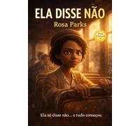 ELA DISSE NÃO: Rosa Parks