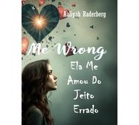 Ela Me Amou Do Jeito Errado: Amor, Perda, Traição e Despertar Espiritual