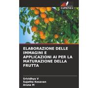 ELABORAZIONE DELLE IMMAGINI E APPLICAZIONI AI PER LA MATURAZIONE DELLA FRUTTA