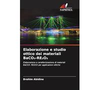 Elaborazione e studio ottico dei materiali BaCO¿-RE¿O¿: Elaborazione e caratterizzazione di materiali BaCO3- RE2O3 per applicazioni ottiche
