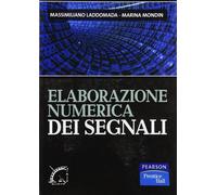 Elaborazione numerica dei segnali - Laddomada Massimiliano, Mondin Marina