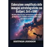 Elaborazione Semplificata delle Immagini Astrofotografiche con GraXpert, Siril e GIMP