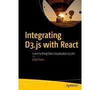 Elad Elrom Integrating D3.js with React (Tascabile)