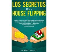 Eladio Olivo Los secretos del house flipping (Tascabile)