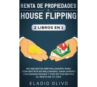 Eladio Olivo Olivo E Renta de propiedades y house flipping 2 libros (Tascabile)
