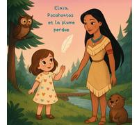 Elaïa, Pocahontas et la plume perdue