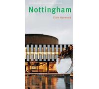 Elain Harwood Nottingham (Tascabile) Pevsner Architectural Guides: City Guides