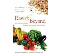 Elaina Love Chad Sarno Victoria Boutenko Raw and Beyond (Tascabile)