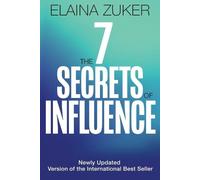 Elaina Zuker The Seven Secrets of Influence (Tascabile)