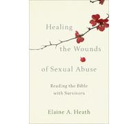 Elaine A. Heath Healing the Wounds of Sexual Abuse (Tascabile)