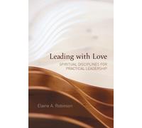 Elaine A. Robinson Leading with Love (Tascabile)