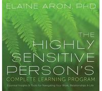 Elaine Aron The Highly Sensitive Person's Complete Learning Program (CD)