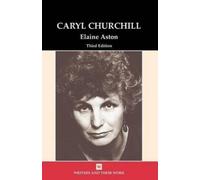 Elaine Aston Caryl Churchill (Tascabile) Writers and Their Work