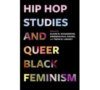 Elaine B. Richardson Hip Hop Studies and Queer Black Feminism (Tascabile)